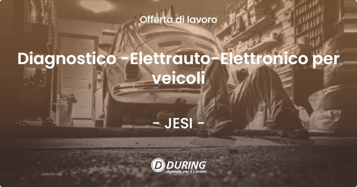 OFFERTA LAVORO - Diagnostico -Elettrauto-Elettronico per veicoli - JESI (AN)
