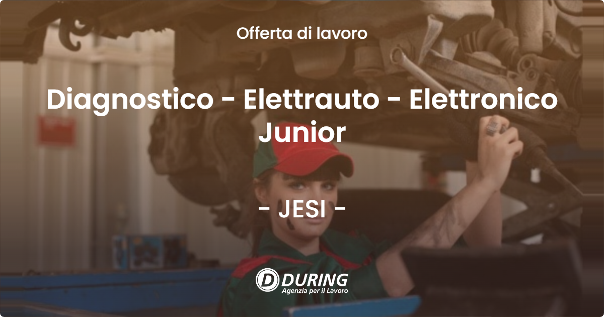 OFFERTA LAVORO - Diagnostico - Elettrauto - Elettronico Junior - JESI (AN)