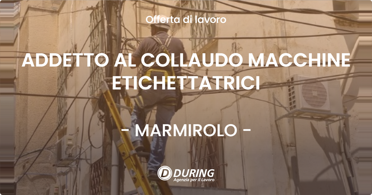 OFFERTA LAVORO - ADDETTO AL COLLAUDO MACCHINE ETICHETTATRICI - MARMIROLO (MN)