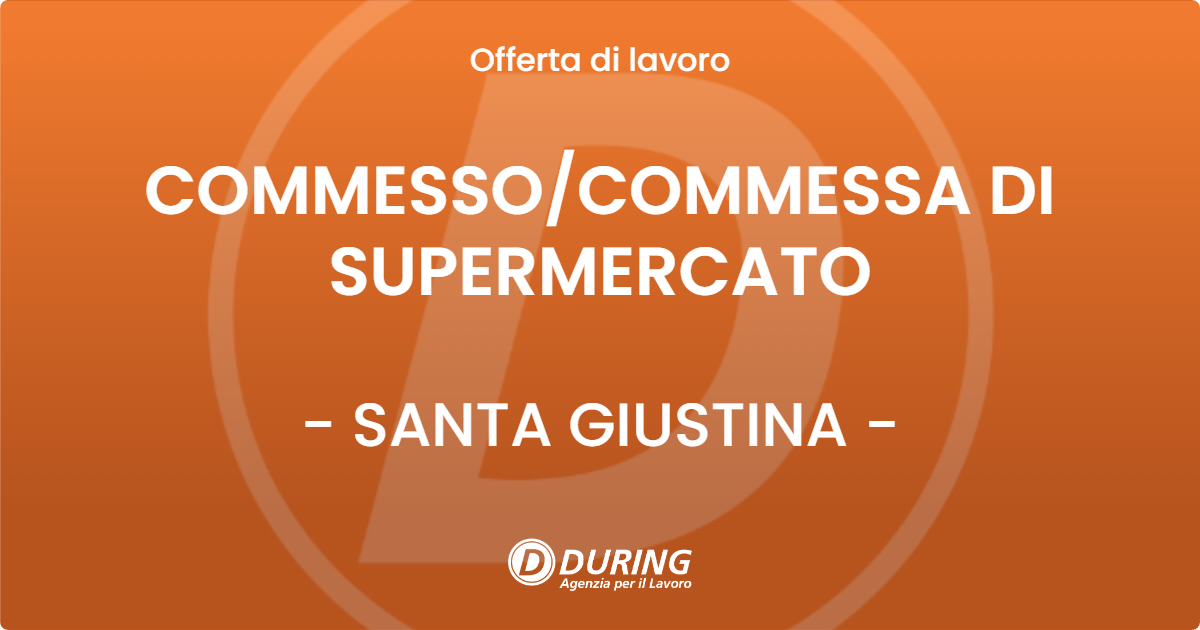 OFFERTA LAVORO - COMMESSO/COMMESSA DI SUPERMERCATO - SANTA GIUSTINA (BL)