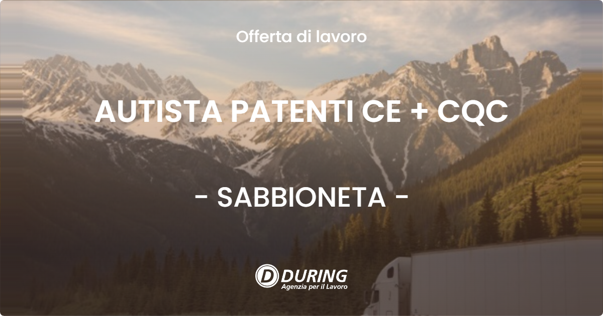 OFFERTA LAVORO - AUTISTA PATENTI CE + CQC - SABBIONETA