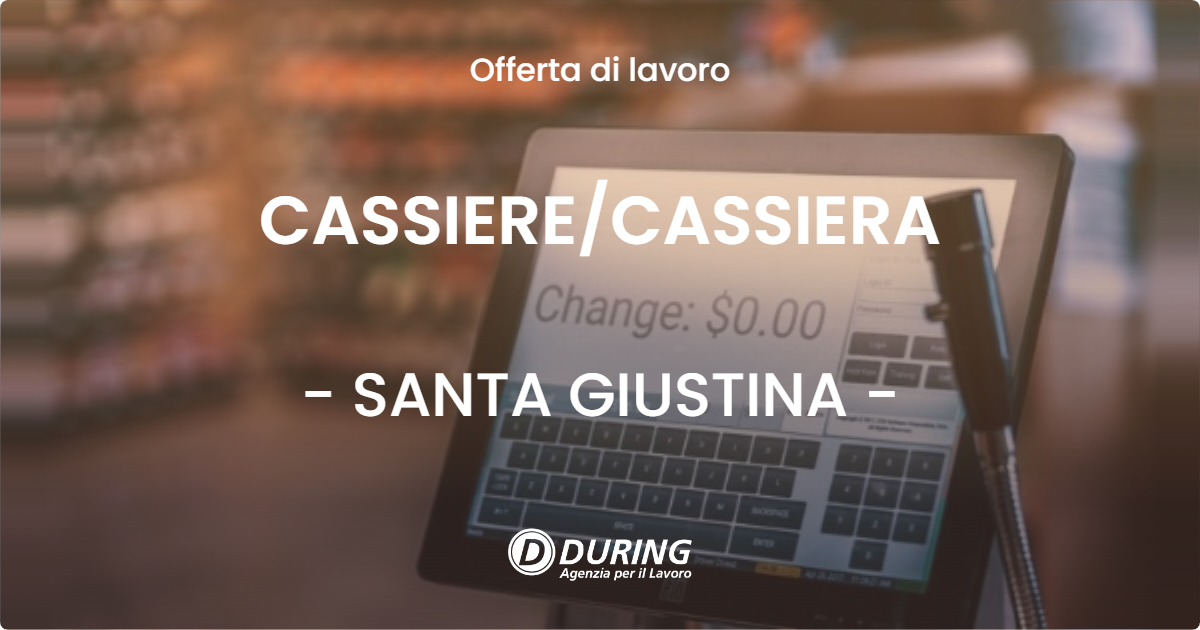 OFFERTA LAVORO - CASSIERE/CASSIERA - SANTA GIUSTINA (BL)