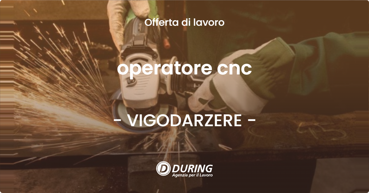 OFFERTA LAVORO - operatore cnc - VIGODARZERE