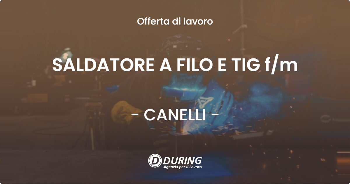 OFFERTA LAVORO - SALDATORE A FILO E TIG f/m - CANELLI (AT)