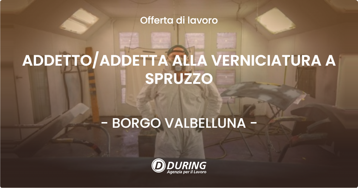 OFFERTA LAVORO - ADDETTOADDETTA ALLA VERNICIATURA A SPRUZZO - BORGO VALBELLUNA