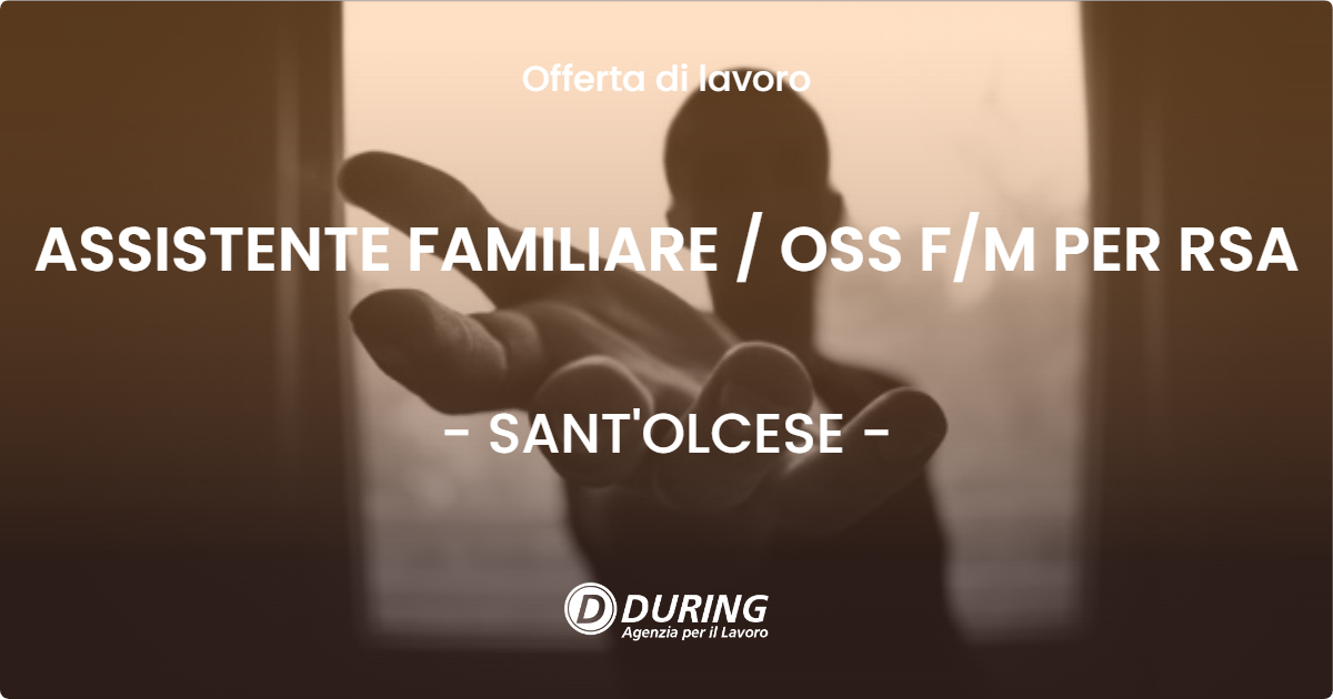 OFFERTA LAVORO - ASSISTENTE FAMILIARE  OSS FM  PER RSA - SANT'OLCESE