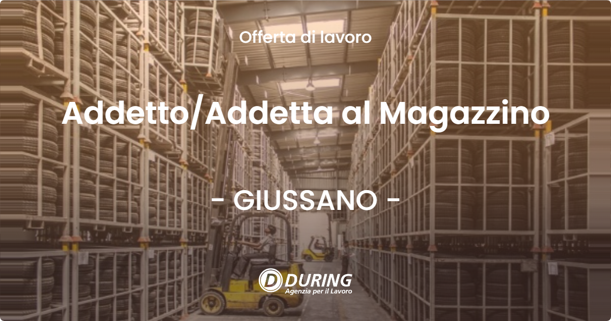 OFFERTA LAVORO - Addetto/Addetta al Magazzino - GIUSSANO (MB)
