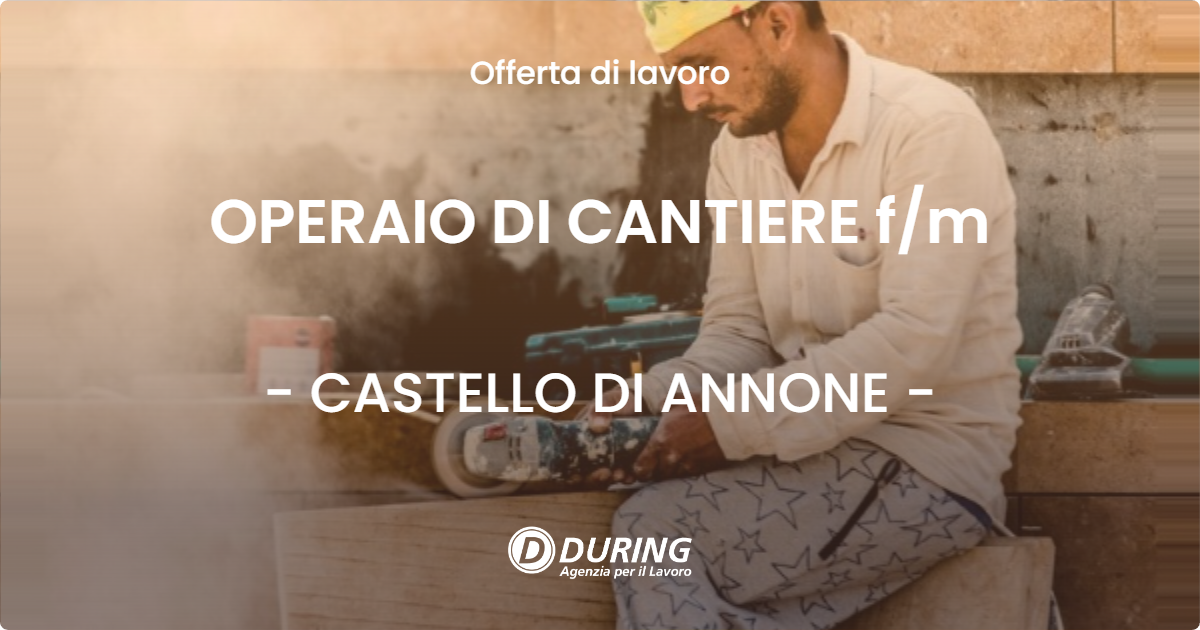 OFFERTA LAVORO - OPERAIO DI CANTIERE f/m - CASTELLO DI ANNONE (AT)