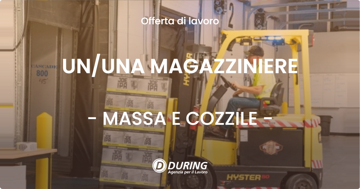 OFFERTA LAVORO - UN/UNA MAGAZZINIERE - MASSA E COZZILE (PT)