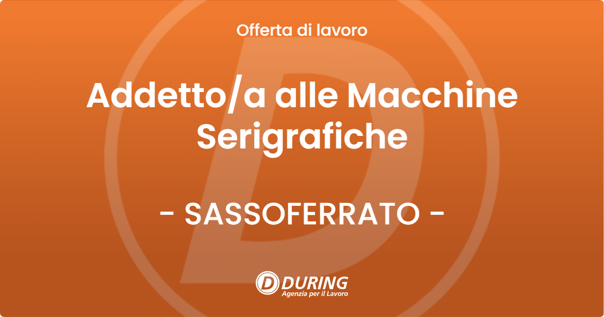 OFFERTA LAVORO - Addetto/a alle Macchine Serigrafiche - SASSOFERRATO (AN)
