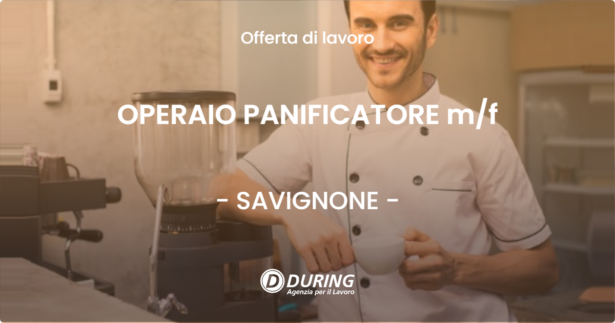 OFFERTA LAVORO - OPERAIO PANIFICATORE mf - SAVIGNONE