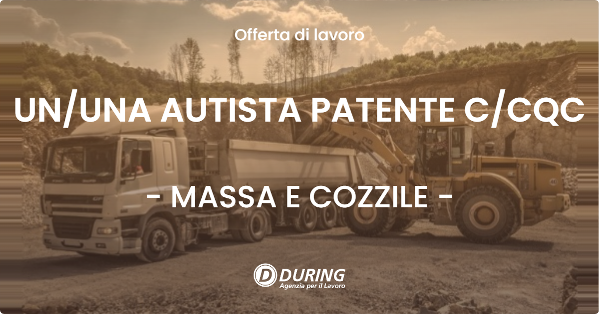 OFFERTA LAVORO - UNUNA AUTISTA PATENTE CCQC - MASSA E COZZILE