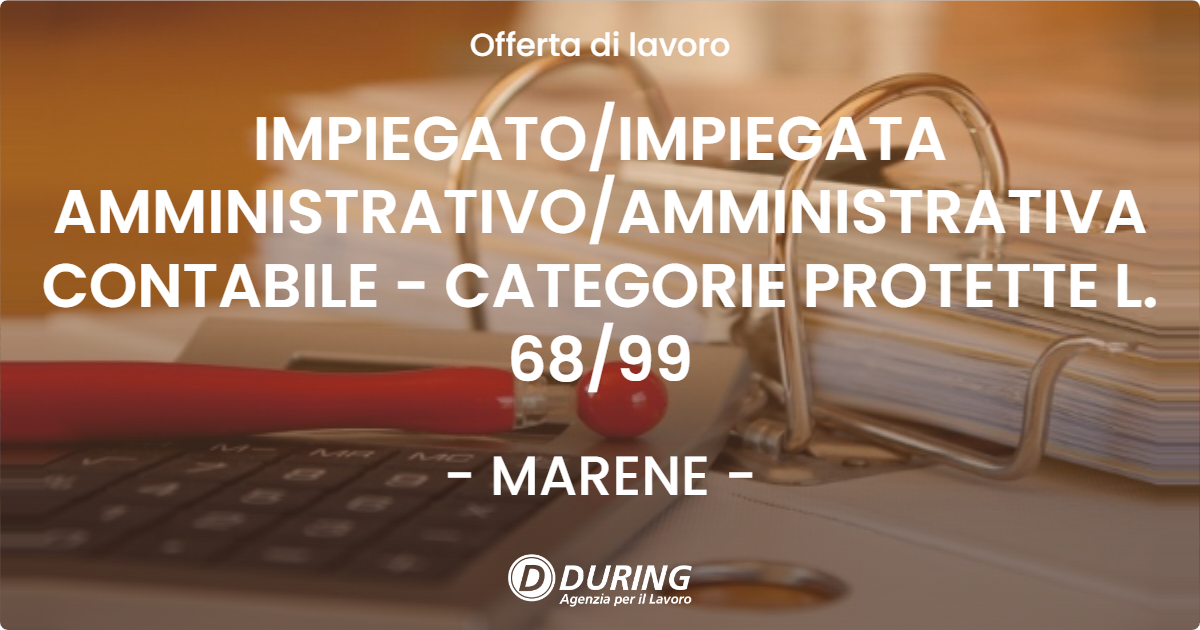 OFFERTA LAVORO - IMPIEGATO/IMPIEGATA AMMINISTRATIVO/AMMINISTRATIVA CONTABILE - CATEGORIE PROTETTE L. 68/99 - MARENE (CN)