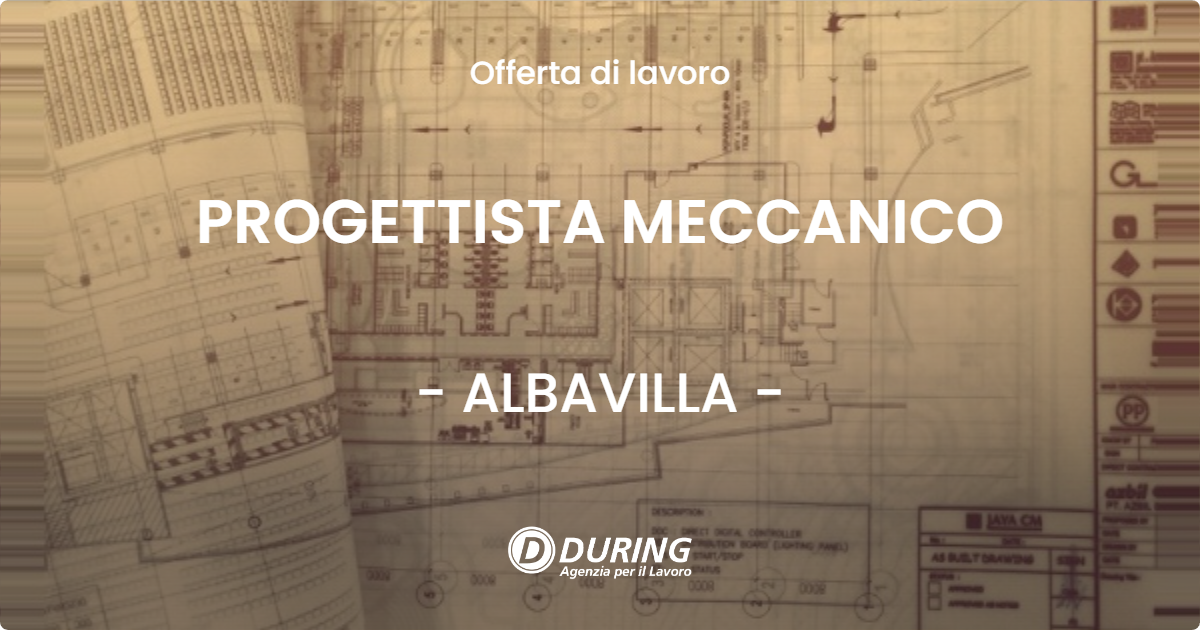 OFFERTA LAVORO - PROGETTISTA MECCANICO - ALBAVILLA (CO)