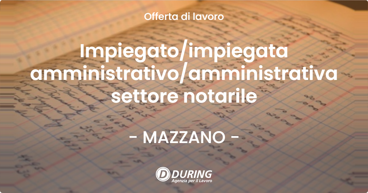 OFFERTA LAVORO - Impiegato/impiegata amministrativo/amministrativa settore notarile - MAZZANO (BS)