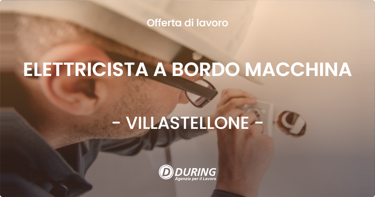 OFFERTA LAVORO - ELETTRICISTA A BORDO MACCHINA - VILLASTELLONE (TO)