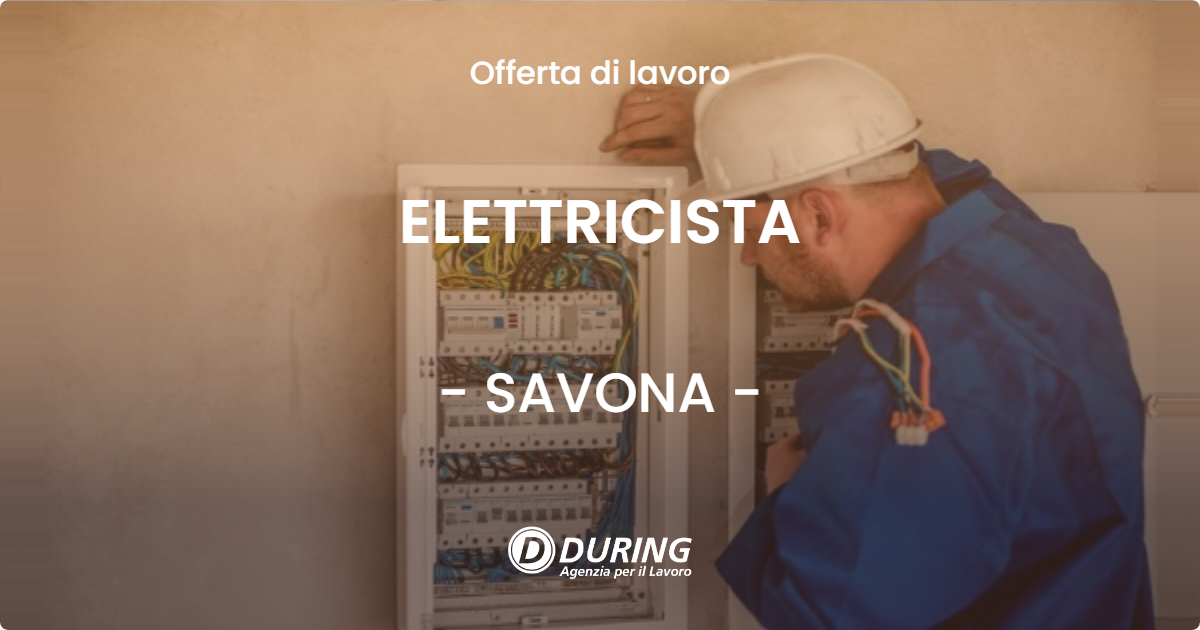OFFERTA LAVORO - ELETTRICISTA - SAVONA (SV)