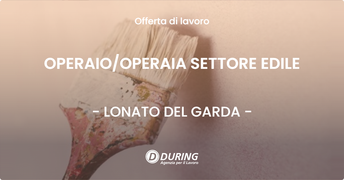 OFFERTA LAVORO - OPERAIO/OPERAIA SETTORE EDILE - LONATO DEL GARDA (BS)