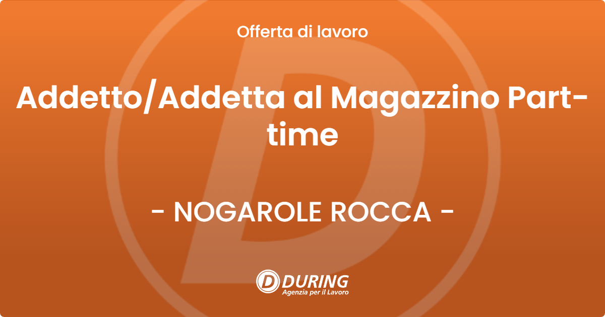 OFFERTA LAVORO - Addetto/Addetta al Magazzino Part-time - NOGAROLE ROCCA (VR)