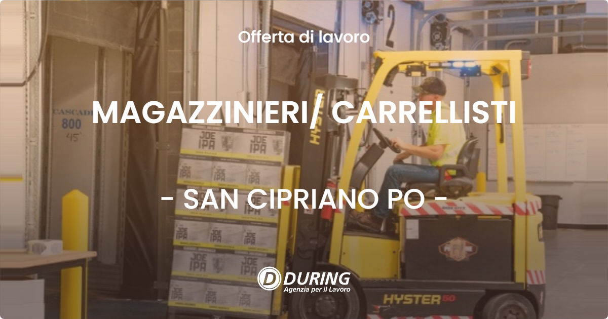 OFFERTA LAVORO - MAGAZZINIERI/ CARRELLISTI - SAN CIPRIANO PO (PV)