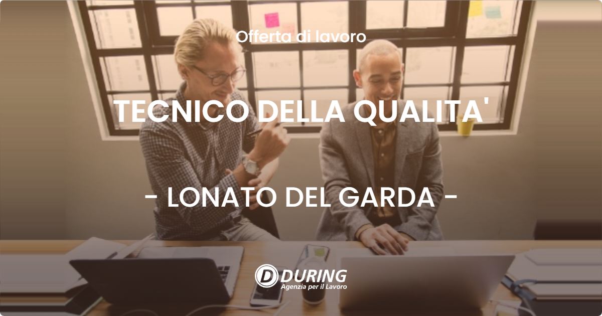 OFFERTA LAVORO - TECNICO DELLA QUALITA' - LONATO DEL GARDA (BS)