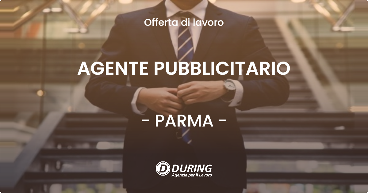 OFFERTA LAVORO - AGENTE PUBBLICITARIO - PARMA (PR)