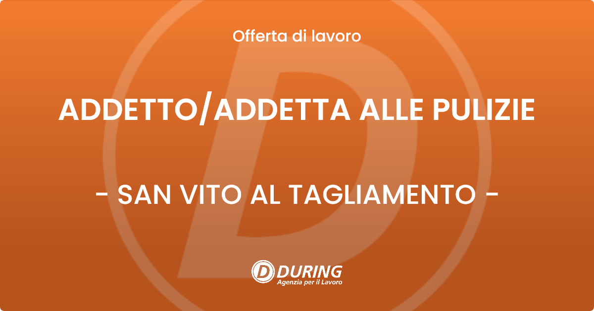 OFFERTA LAVORO - ADDETTO/ADDETTA ALLE PULIZIE - SAN VITO AL TAGLIAMENTO (PN)