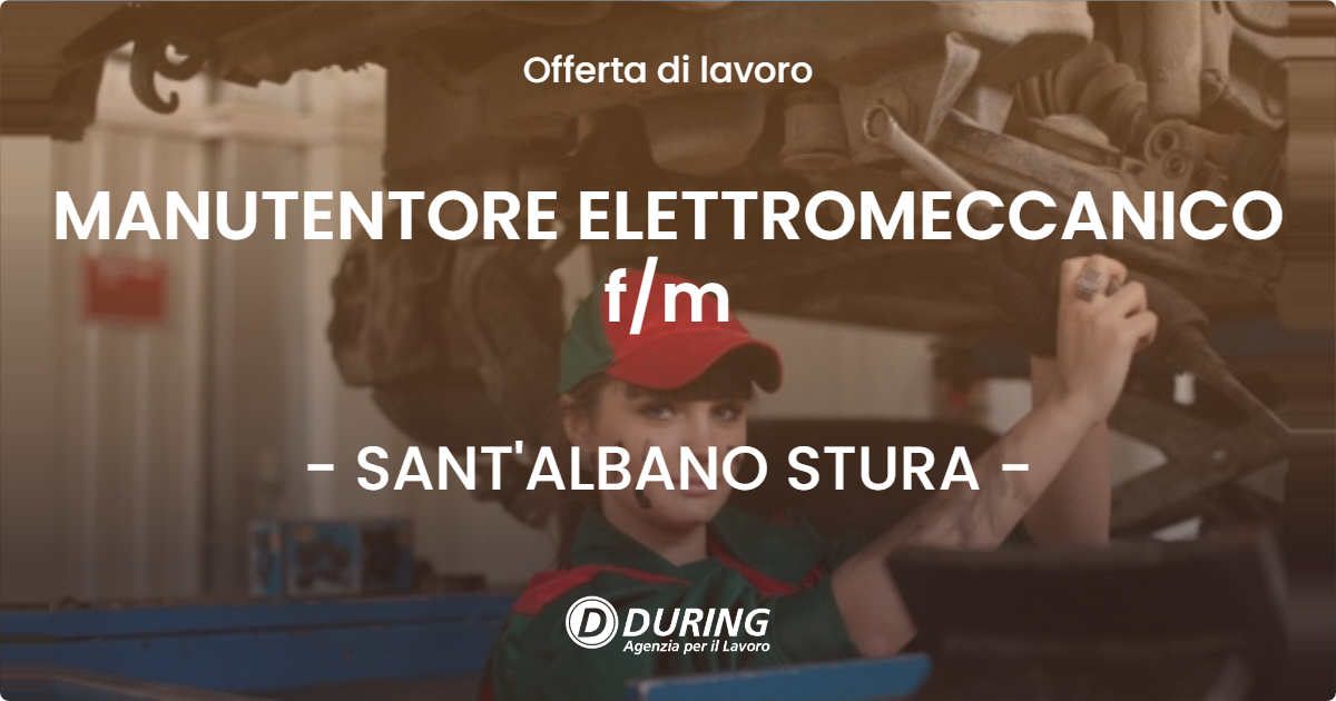 OFFERTA LAVORO - MANUTENTORE ELETTROMECCANICO f/m - SANT'ALBANO STURA (CN)