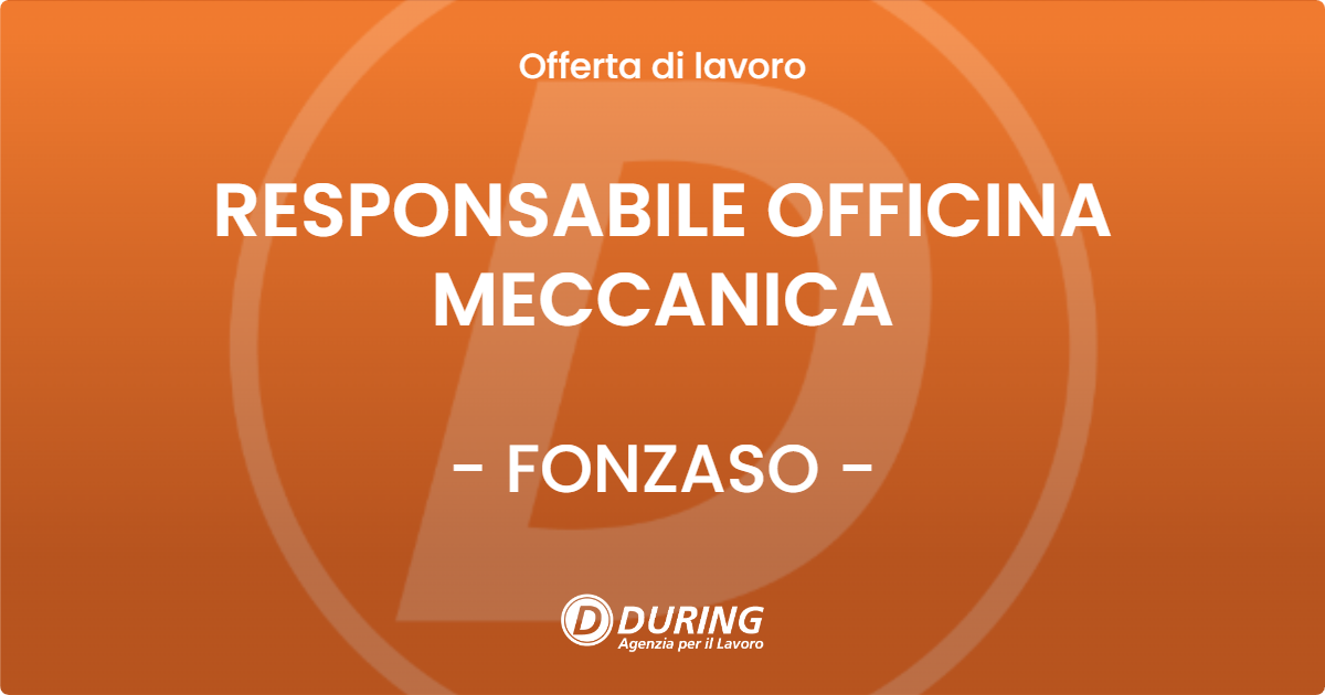 OFFERTA LAVORO - RESPONSABILE OFFICINA MECCANICA - FONZASO (BL)