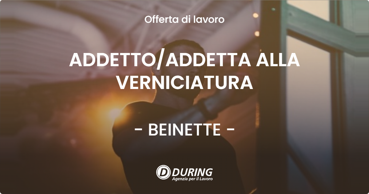 OFFERTA LAVORO - ADDETTO/ADDETTA ALLA VERNICIATURA - BEINETTE (CN)