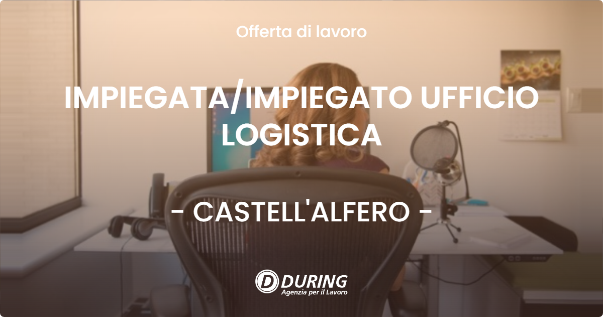 OFFERTA LAVORO - IMPIEGATAIMPIEGATO UFFICIO LOGISTICA - CASTELL'ALFERO
