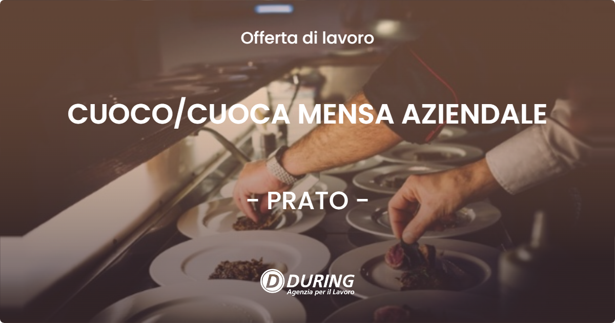 OFFERTA LAVORO - CUOCO/CUOCA MENSA AZIENDALE - PRATO (PO)