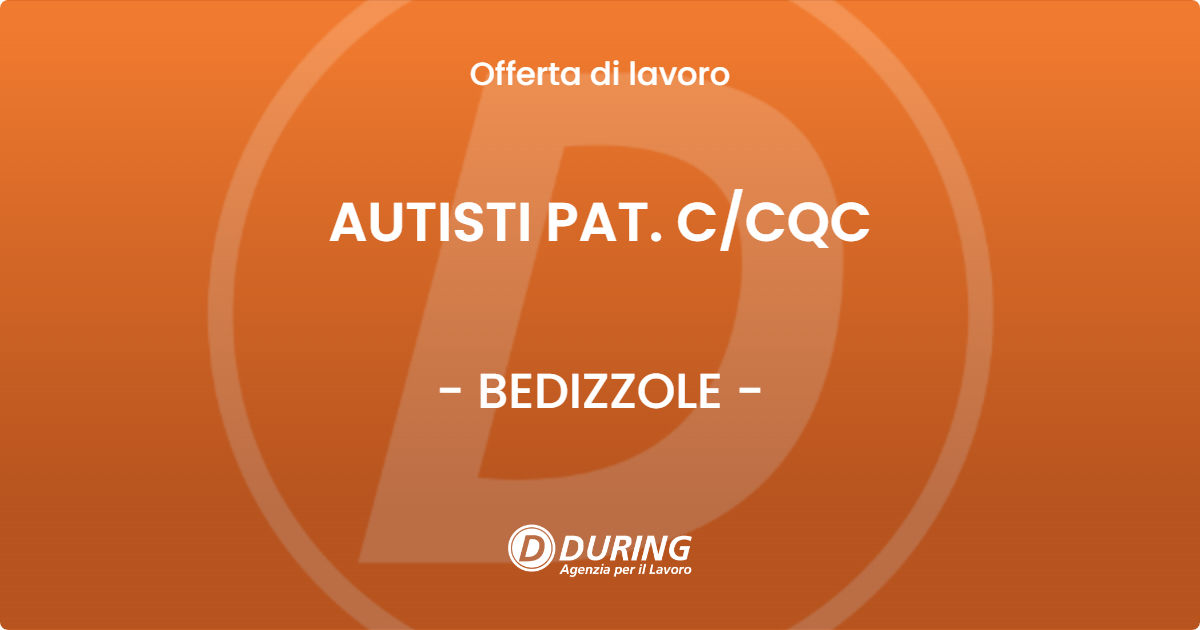 OFFERTA LAVORO - AUTISTI PAT. C/CQC - BEDIZZOLE (BS)
