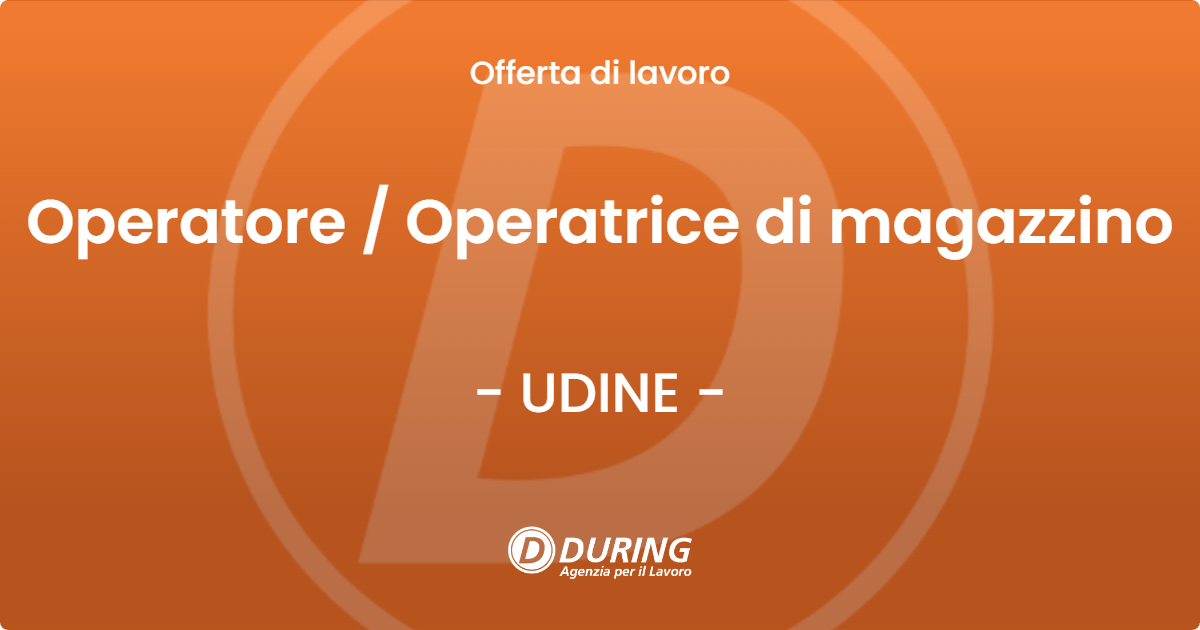 OFFERTA LAVORO - Operatore  Operatrice di magazzino - UDINE