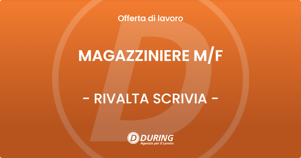 OFFERTA LAVORO - MAGAZZINIERE M/F - RIVALTA SCRIVIA (AL)