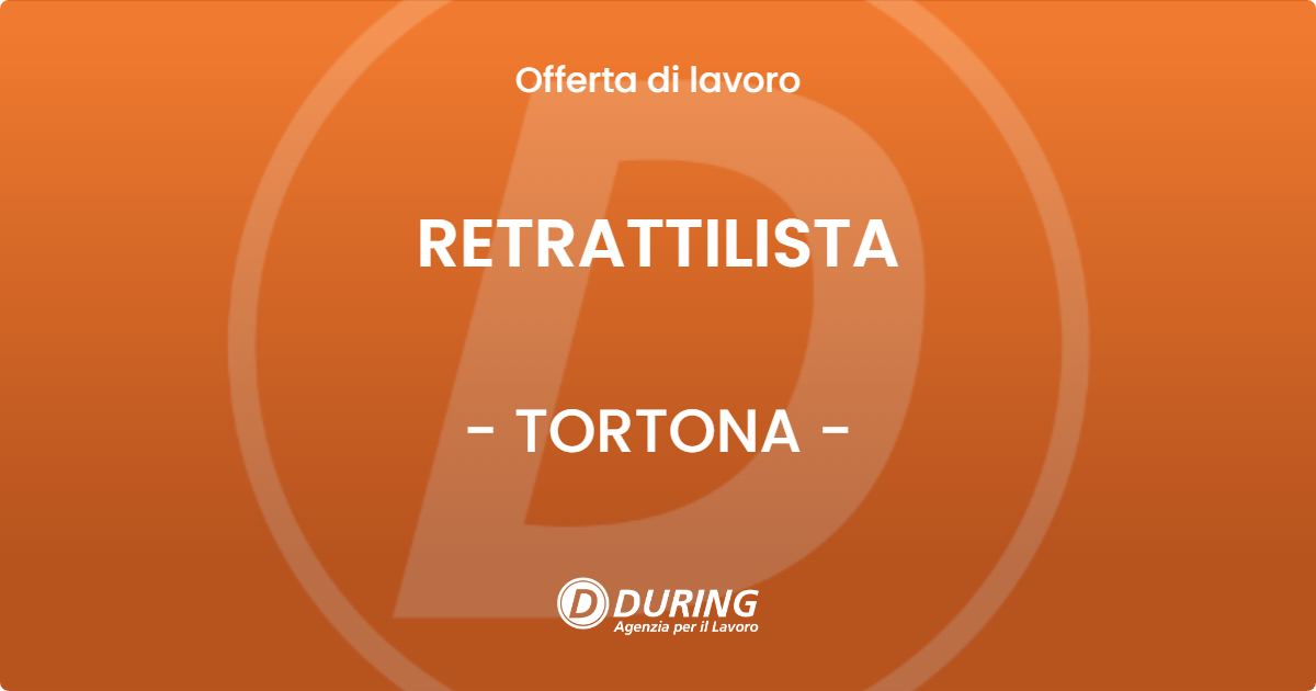 OFFERTA LAVORO - RETRATTILISTA - TORTONA (AL)