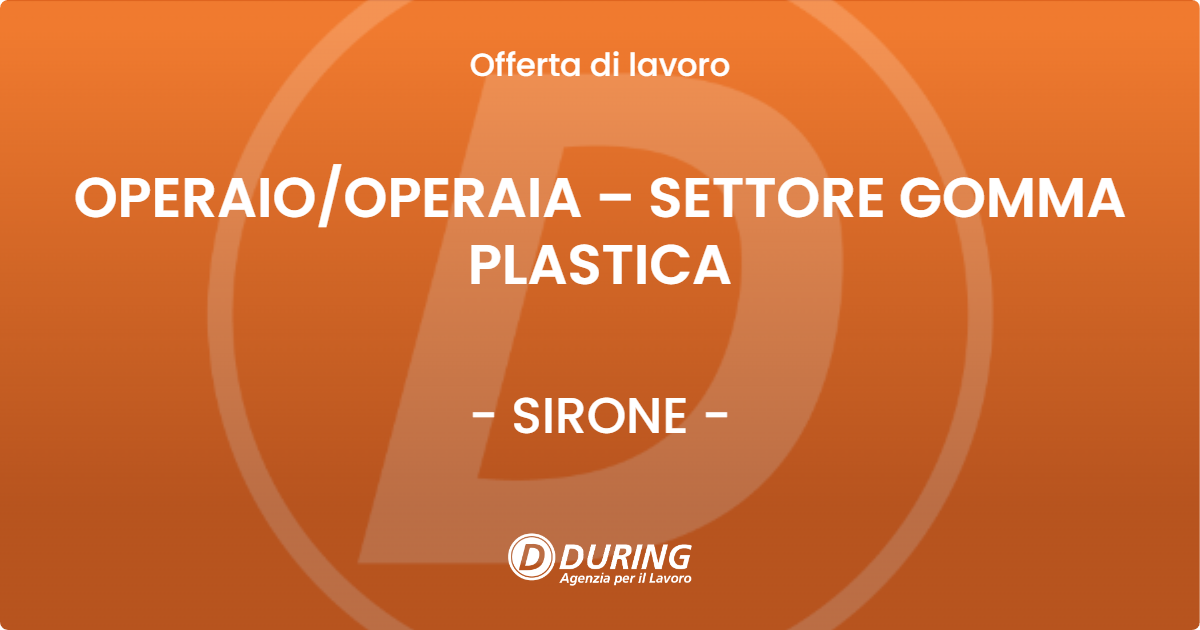 OFFERTA LAVORO - OPERAIOOPERAIA – SETTORE GOMMA PLASTICA - SIRONE