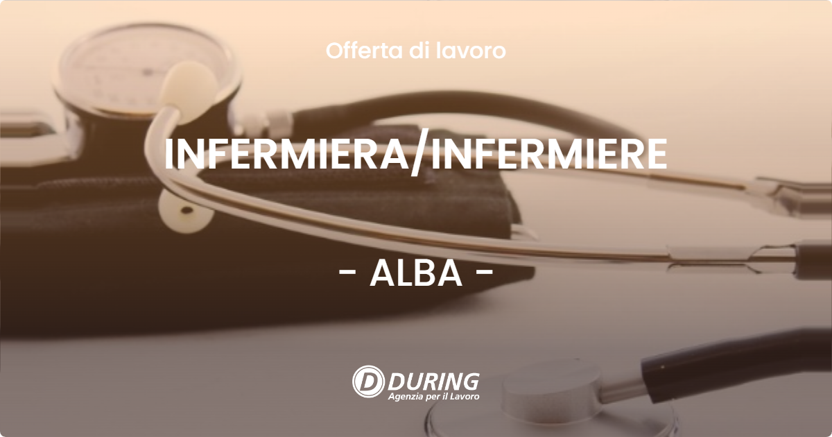 OFFERTA LAVORO - INFERMIERA/INFERMIERE - ALBA (CN)