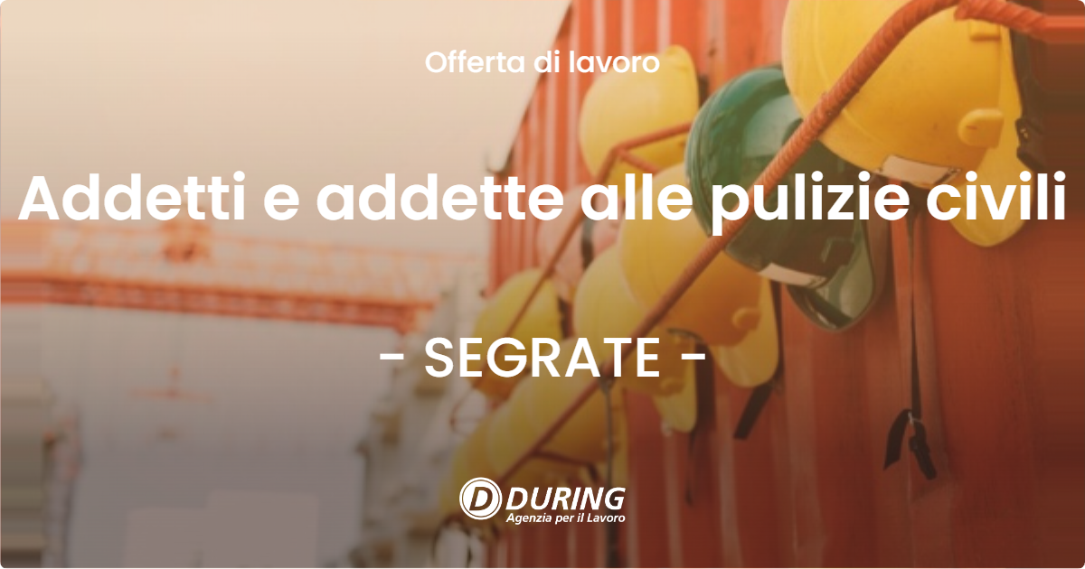 OFFERTA LAVORO - Addetti e addette alle pulizie civili - SEGRATE (MI)
