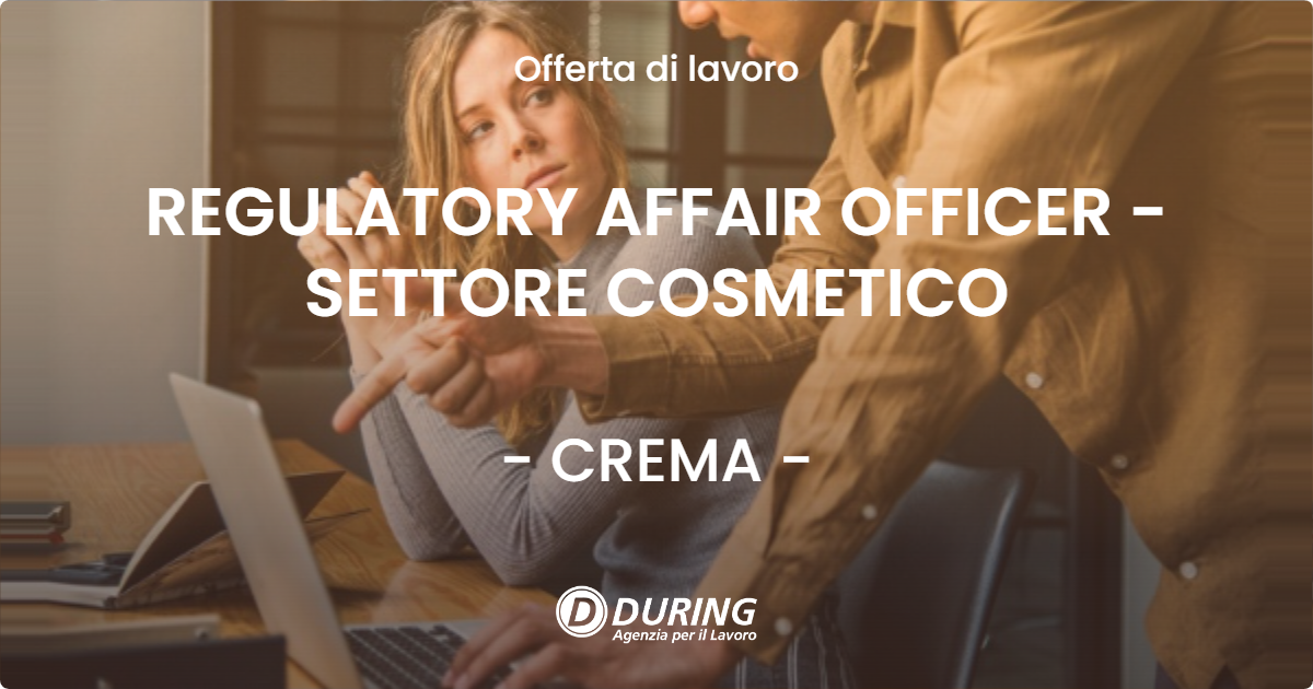 OFFERTA LAVORO - REGULATORY AFFAIR OFFICER - SETTORE COSMETICO - CREMA (CR)