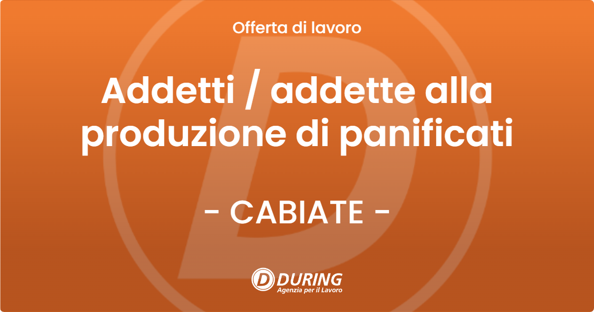 OFFERTA LAVORO - Addetti / addette alla produzione di panificati - CABIATE (CO)