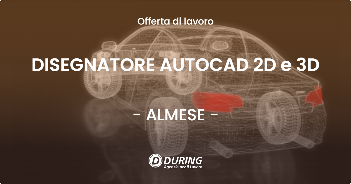 OFFERTA LAVORO - DISEGNATORE AUTOCAD 2D e 3D - ALMESE (TO)