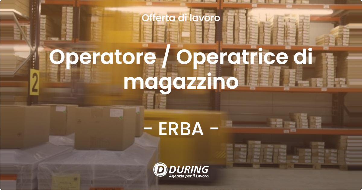 OFFERTA LAVORO - Operatore / Operatrice di magazzino - ERBA (CO)