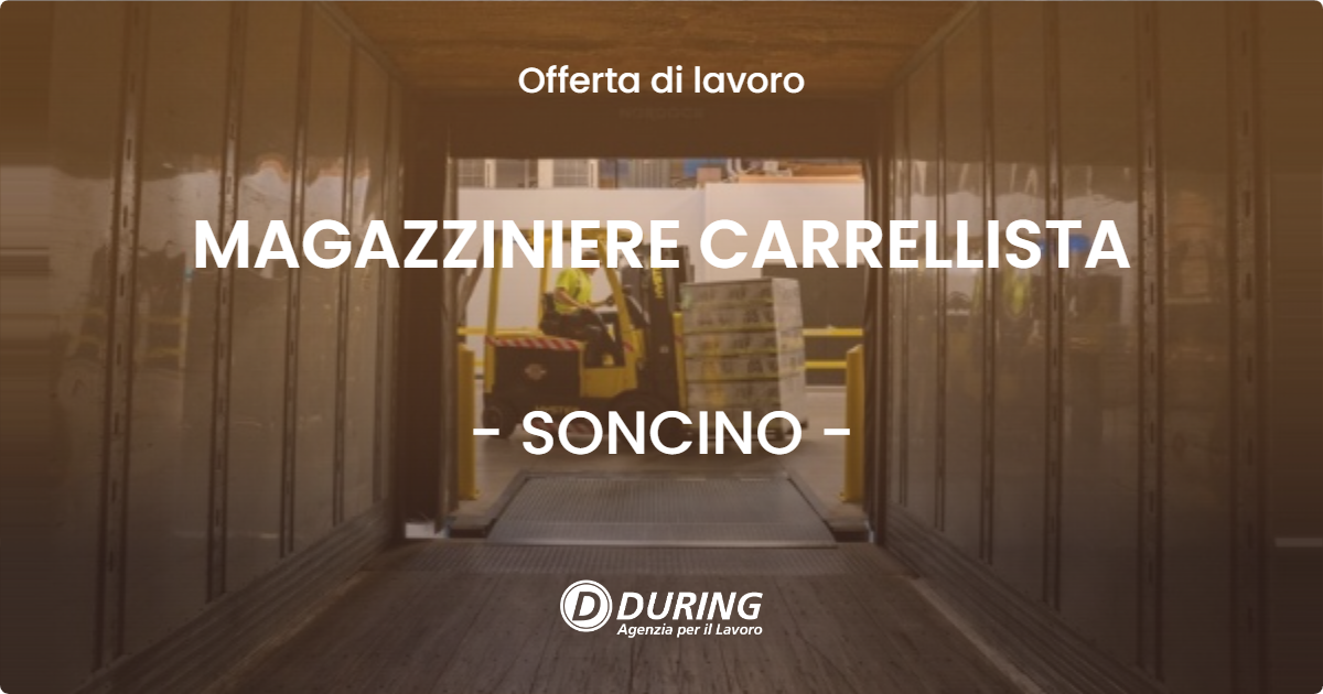 OFFERTA LAVORO - MAGAZZINIERE CARRELLISTA - SONCINO