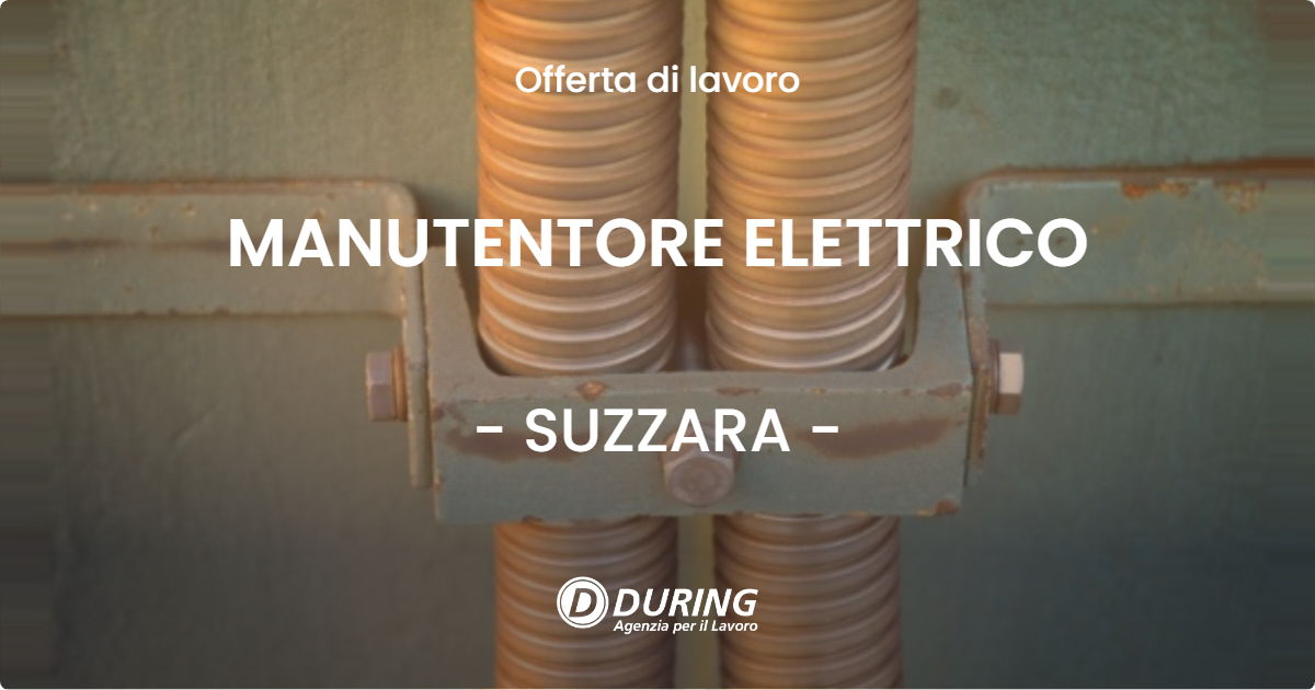 OFFERTA LAVORO - MANUTENTORE ELETTRICO - SUZZARA