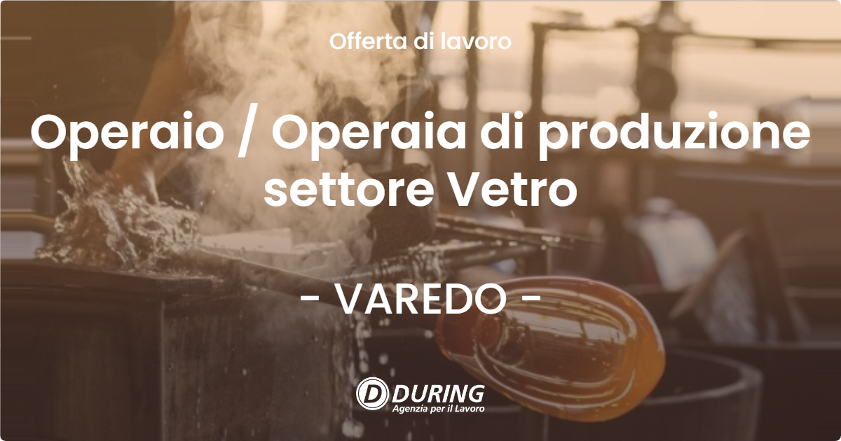 OFFERTA LAVORO - Operaio / Operaia di produzione settore Vetro - VAREDO (MB)