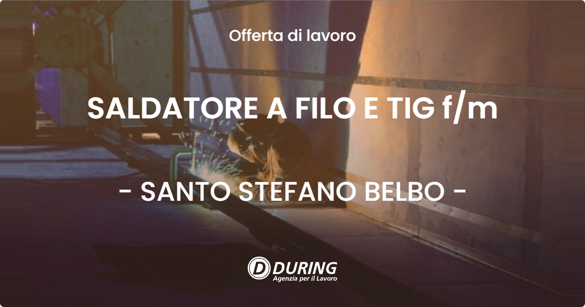 OFFERTA LAVORO - SALDATORE A FILO E TIG f/m - SANTO STEFANO BELBO (CN)