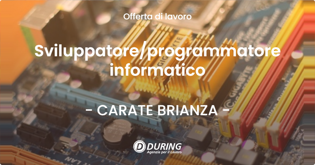 OFFERTA LAVORO - Sviluppatore/programmatore informatico - CARATE BRIANZA (MB)