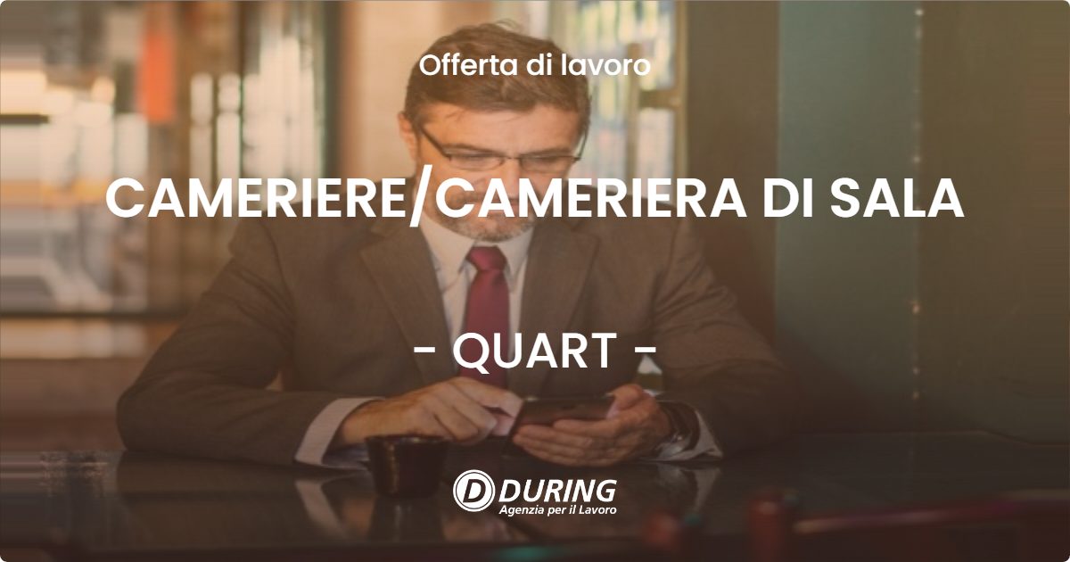 OFFERTA LAVORO - CAMERIERE/CAMERIERA DI SALA - QUART (AO)