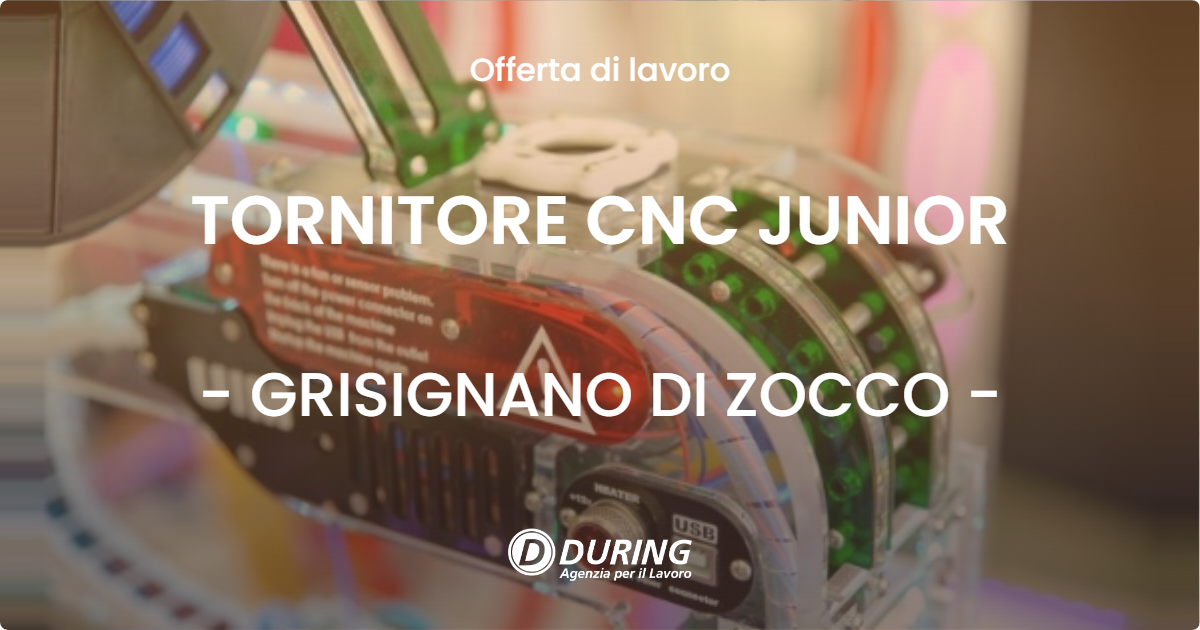 OFFERTA LAVORO - TORNITORE CNC JUNIOR - GRISIGNANO DI ZOCCO (VI)